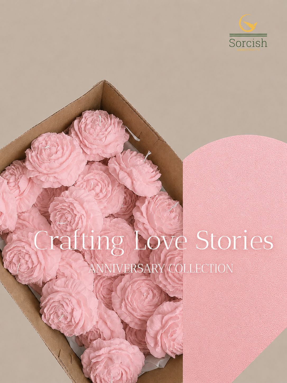 A box filled with pink fabric roses on a beige background, with overlaid text reading 'Crafting Love Stories Anniversary Collection' and a Sorcish logo in the top right.